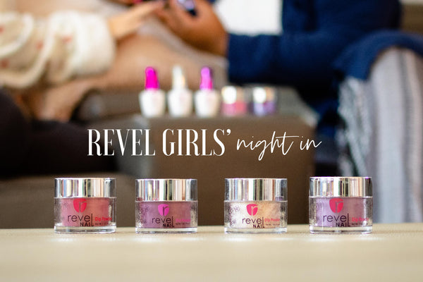 How to have a Revel Girls' Night In